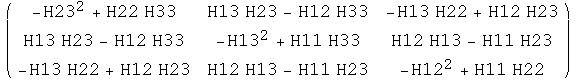 (     2                                                        )           -H2 ...                              2           -H13 H22 + H12 H23   H12 H13 - H11 H23    -H12  + H11 H22